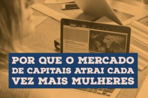 Mercado de capitais atrai cada vez mais mulheres