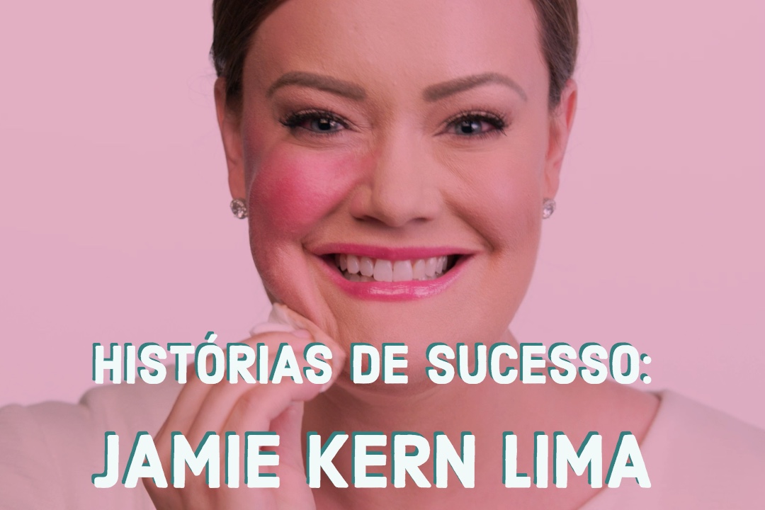 Histórias de sucesso: o maior segredo de Jamie Kern Lima
