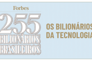 Lista bilionários brasileiros - tecnologia